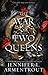 The War of Two Queens (Blood and Ash, #4)
