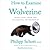 How to Examine a Wolverine: More Tales from the Accidental Veterinarian