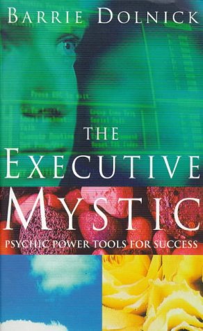 The Executive Mystic: Psychic Power Tools for Success (Paperback)