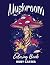 Mushroom Coloring Book: Col...