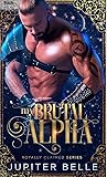 My Brutal Alpha (Royally Claimed, #2)