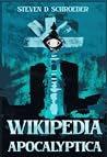 Wikipedia Apocalyptica by Steven D. Schroeder