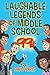Laughable Legends of Middle...