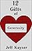 12 Gifts of Generosity by Jeff Kayser 12 Gifts of Generosity by Jeff Kayser