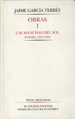 Obras, I. Las Manchas del Sol: Poesía, 1953-1994