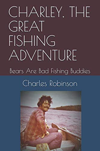 Charley, The Great Fishing Adventure: Bears Are Bad Fishing Buddies