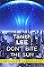 Don’t Bite the Sun