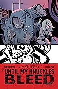 Until My Knuckles Bleed #2