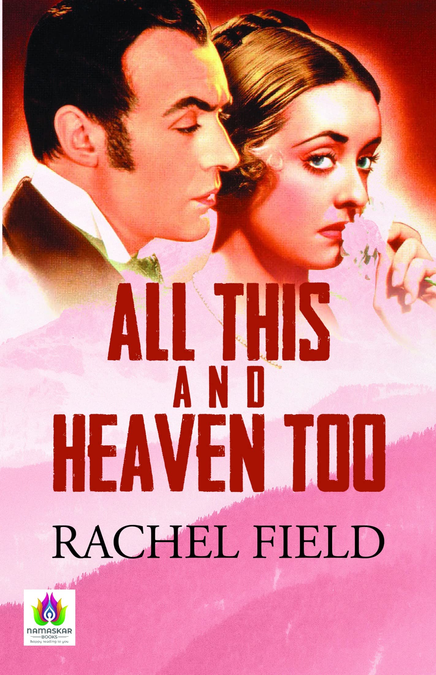 All This and Heaven Too: Love, Loss, and Redemption in Rachel Field's Tale