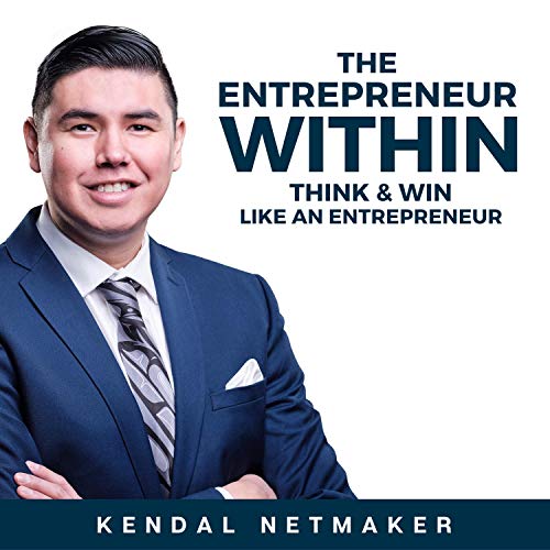 The Entrepreneur Within: Think & Win like an Entrepreneur