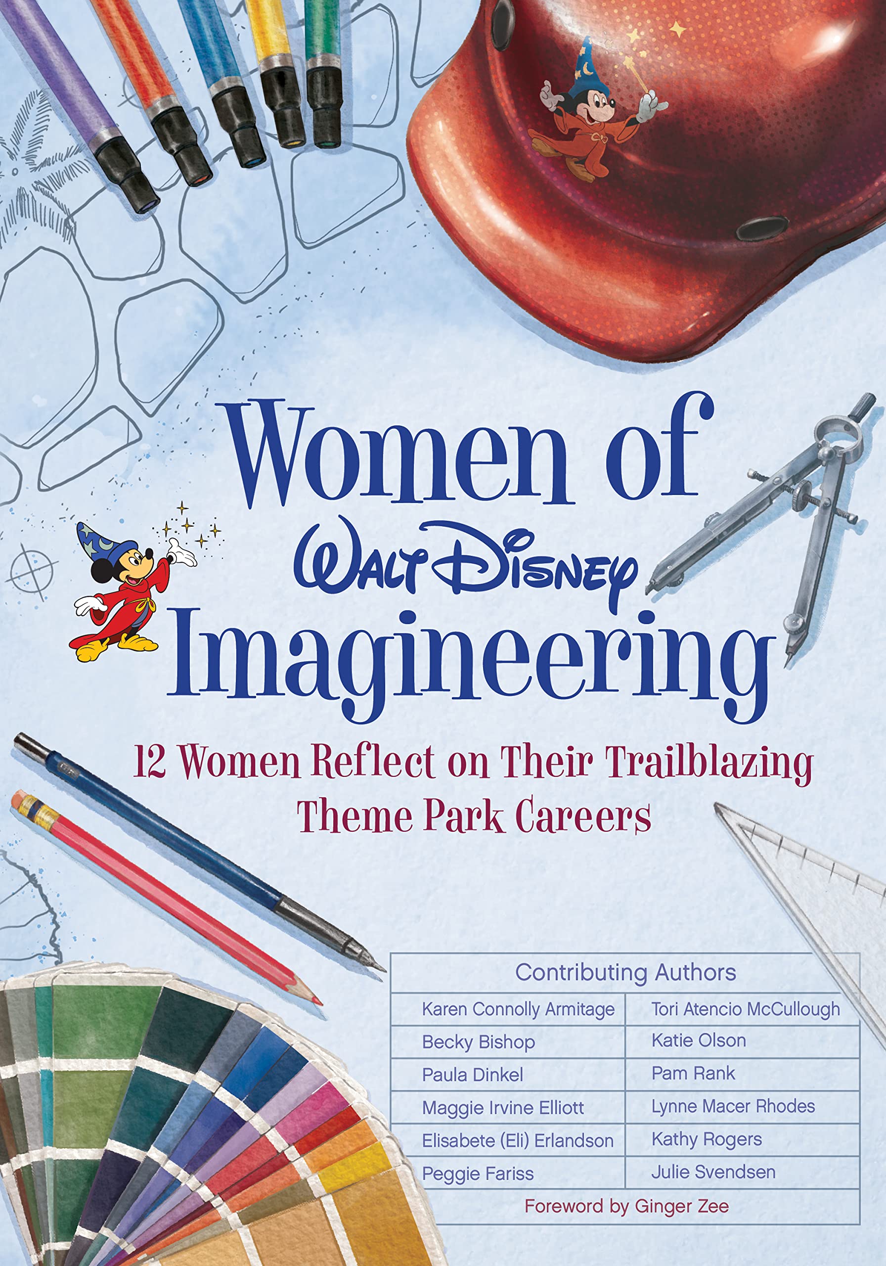 Women of Walt Disney Imagineering: 12 Women Reflect on their Trailblazing Theme Park Careers (Disney Editions Deluxe)