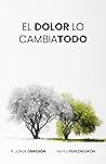 El dolor lo cambi...