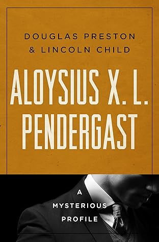Aloysius X.L. Pendergast: A Mysterious Profile