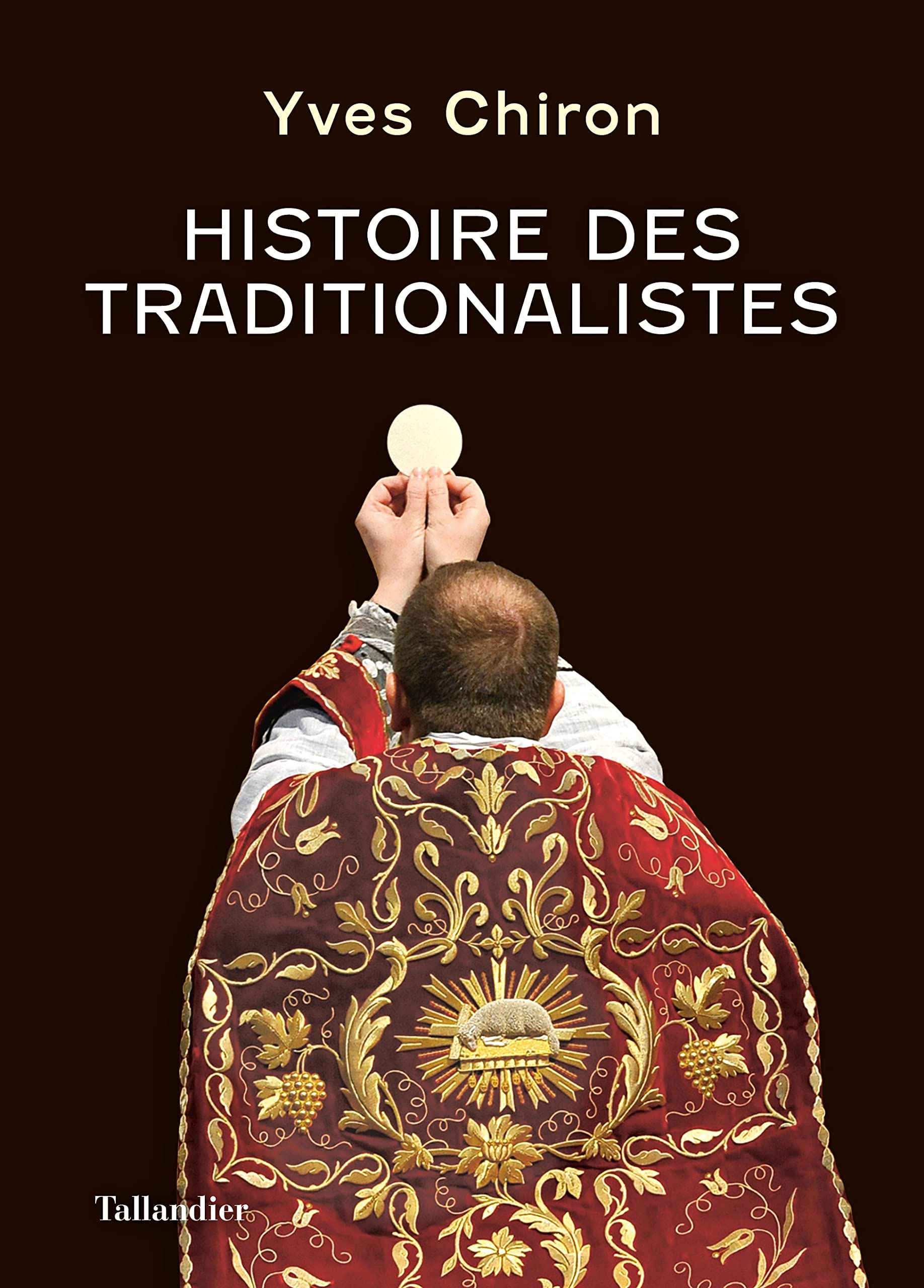 Histoire des traditionalistes (French Edition)