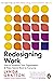 Redesigning Work: How to Transform Your Organisation and Make Hybrid Work for Everyone