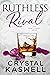 Ruthless Rival by Crystal Kaswell