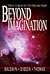 Beyond Imagination