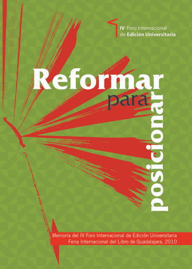 Reformar para posicionar. Memoria del IV Foro Internacional de Edición Universitaria