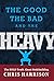 The Good, the Bad, and the Heavy: The Bold Truth About Bodybuilding