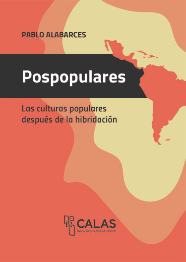 Pospopulares. La culturas populares después de la hibridación