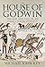 The House of Godwin: The Rise and Fall of an Anglo-Saxon Dynasty