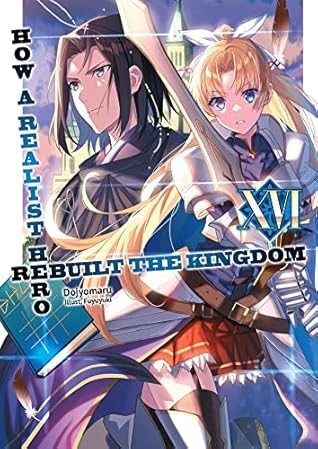 How a Realist Hero Rebuilt the Kingdom, Volume 16