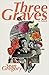 Three Graves