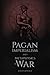 Pagan Imperialism and Metaphysics of War