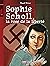 SOPHIE SCHOLL, LA ROSE DE LA LIBERTE by Magali Wiéner