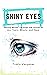 Shiny Eyes: Seeing Better T...
