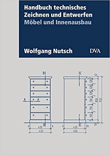 Handbuch technisches Zeichnen und Entwerfen: Möbel und Innenausbau