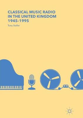 Classical Music Radio in the United Kingdom 1945-1995 (Paperback)