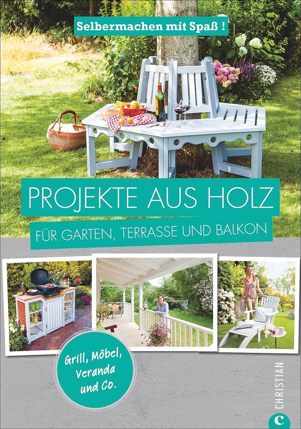Projekte aus Holz: Garten, Terrasse & Balkon (Paperback)
