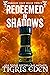 Redeemed In Shadows