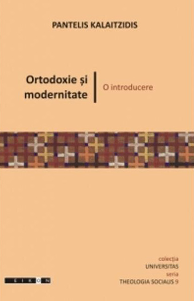 Ortodoxie și modernitate. O introducere (Theologia Socialis #9)