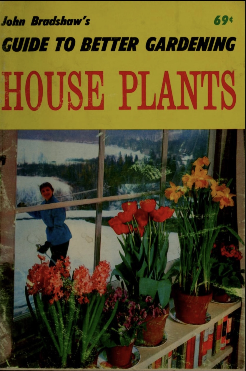 John Bradshaw's Guide to Better Gardening:  House Plants (Unknown Binding)