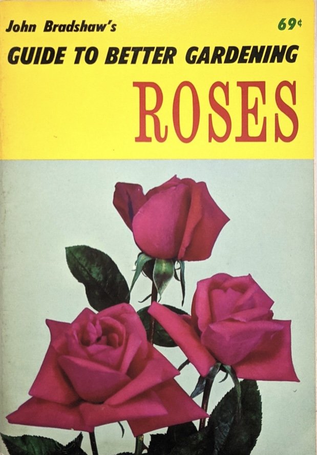 John Bradshaw's Guide to Better Gardening:   Roses (Unknown Binding)