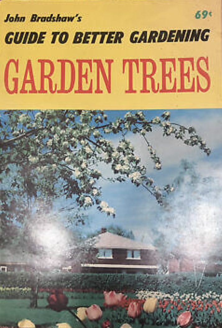 John Bradshaw's Guide to Better Gardening:   Graden Trees (Unknown Binding)