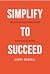 Simplify to Succeed by Garry Mansell