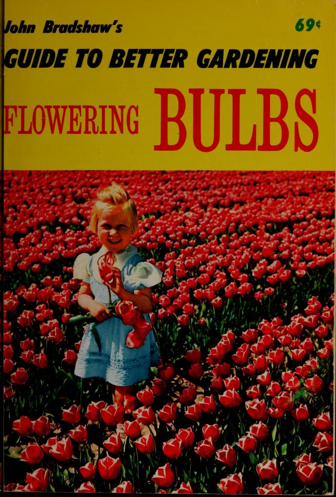 John Bradshaw's Guide to Better Gardening:   Flowering Bulbs (Unknown Binding)