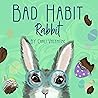 Bad Habit Rabbit