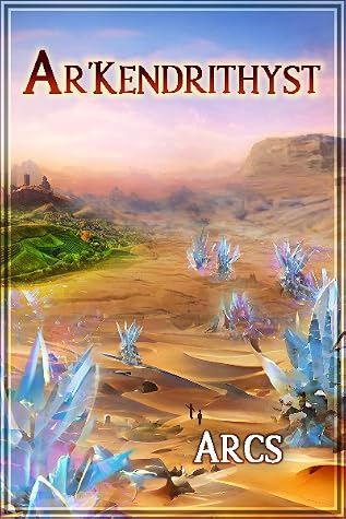 Ar'Kendrithyst by Arcs book cover