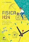 Fisica h24. Tutta...