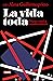 La vida toda: Nueva crónica estadounidense (Spanish Edition)