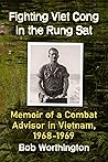 Fighting Viet Cong in the Rung Sat: Memoir of a Combat Advisor in Vietnam, 1968-1969