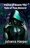 Pierce of Heart by Joharra Harper