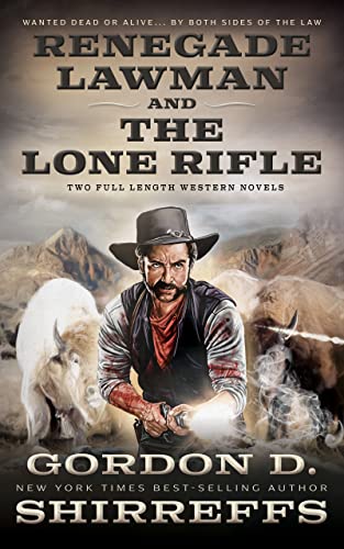 Renegade Lawman and The Lone Rifle: Two Full Length Western Novels