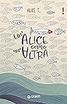Un'Alice come un'altra (Italian Edition) Un'Alice come un'altra (Italian Edition)