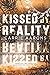 Kissed by Reality