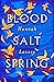Blood Salt Spring by Hannah Lavery